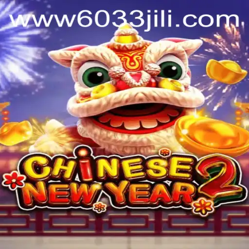 Unveiling the Excitement of CHINESENEWYEAR2: A Journey with 6033JILI