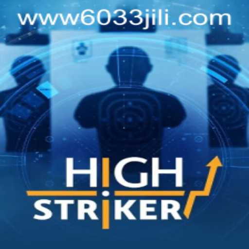 HighStriker: Unleashing Thrills with 6033JILI