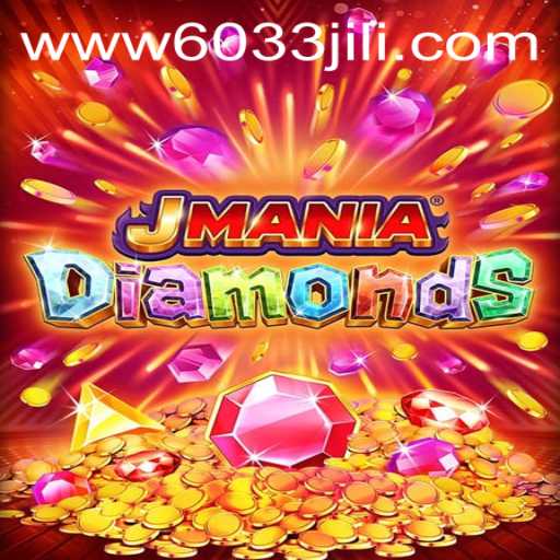 Unveiling JManiaDiamonds: The Exciting World of 6033JILI