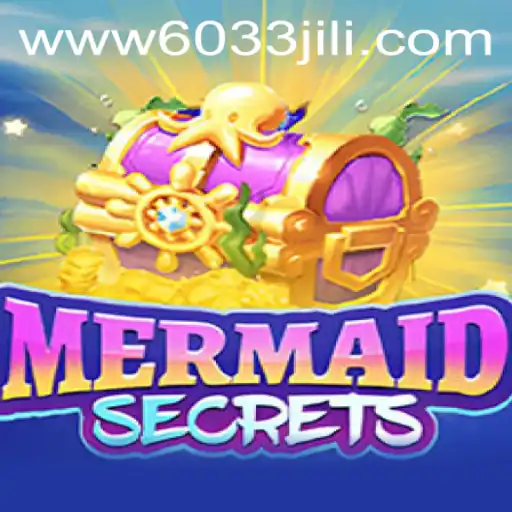 Exploring the Fascinating World of MermaidSecrets with 6033JILI