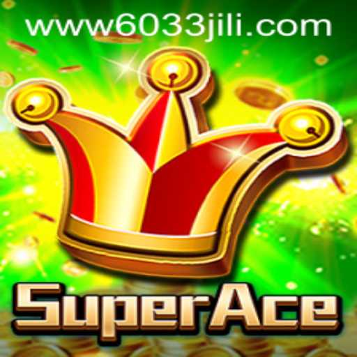 Exploring the World of SuperAce: The Thrilling Adventure of 6033JILI